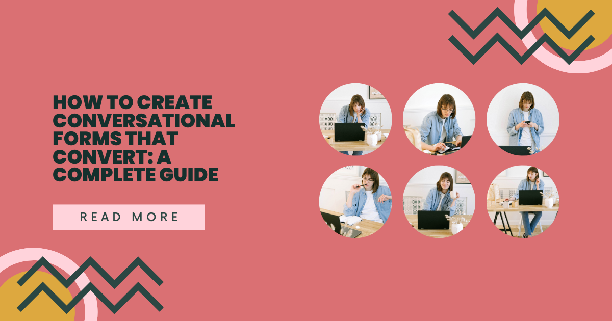 How to Create Conversational Forms That Convert: A Complete Guide